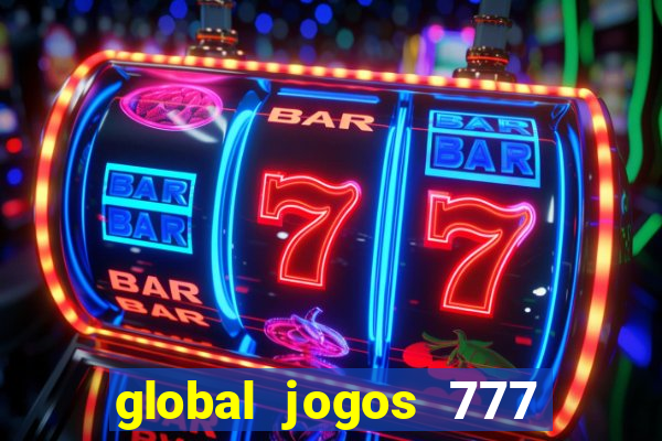 global jogos 777 paga mesmo